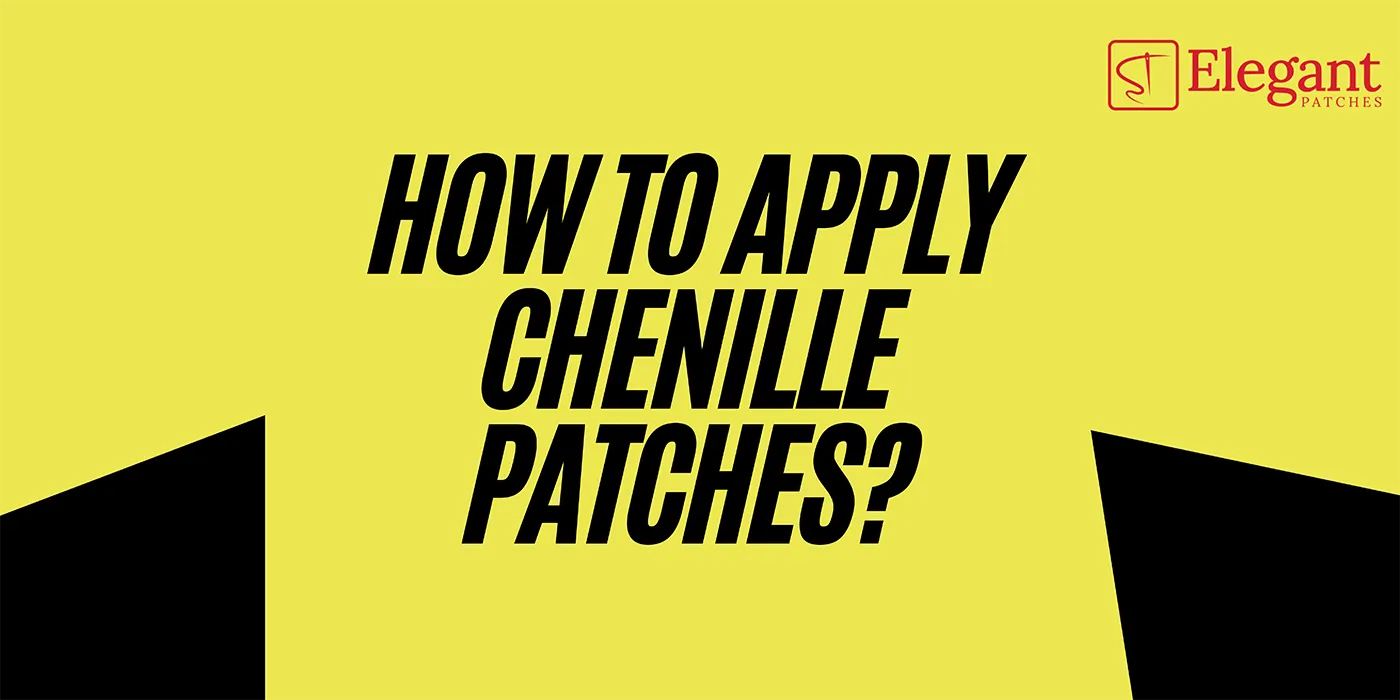 How To Apply Chenille Patches?