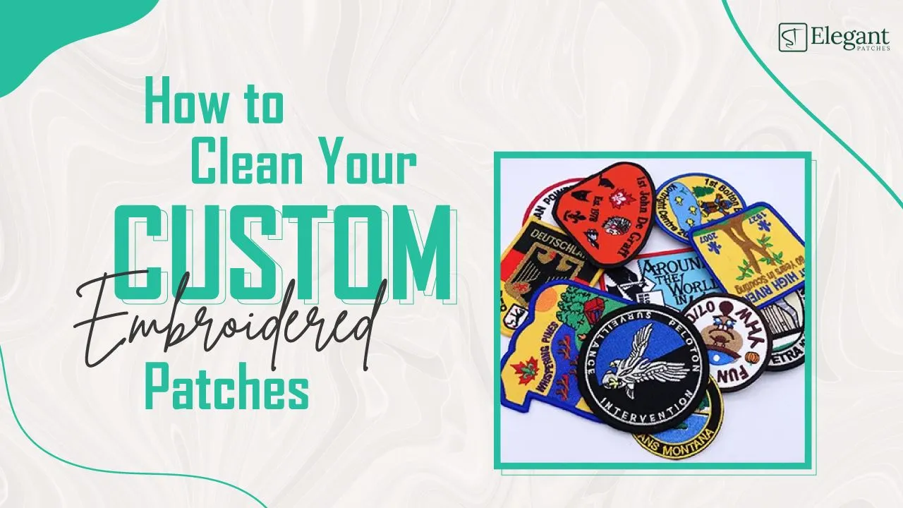 How To Clean Your Custom Embroidered Patches?