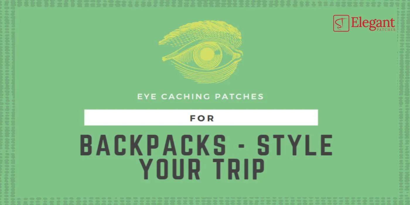 Eye Catching Patches for Backpacks Style Your Trip