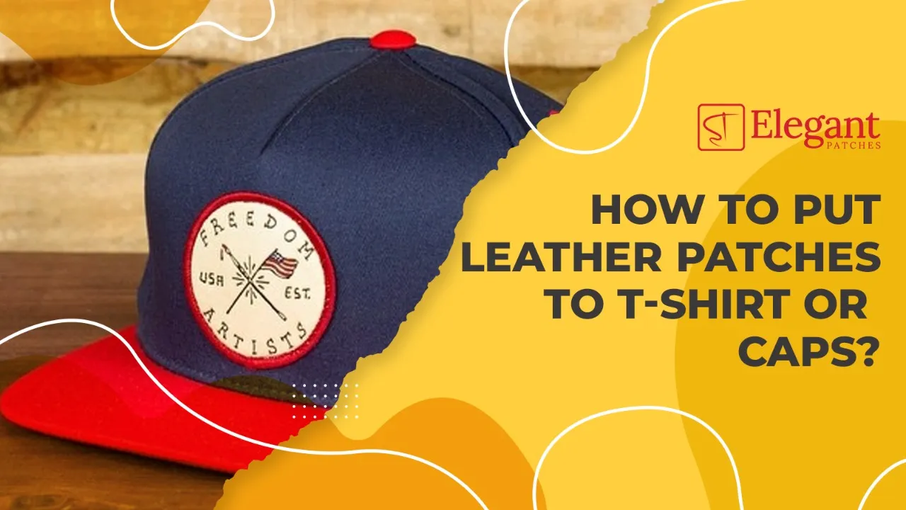 how to put leather patches to a t shirt or caps