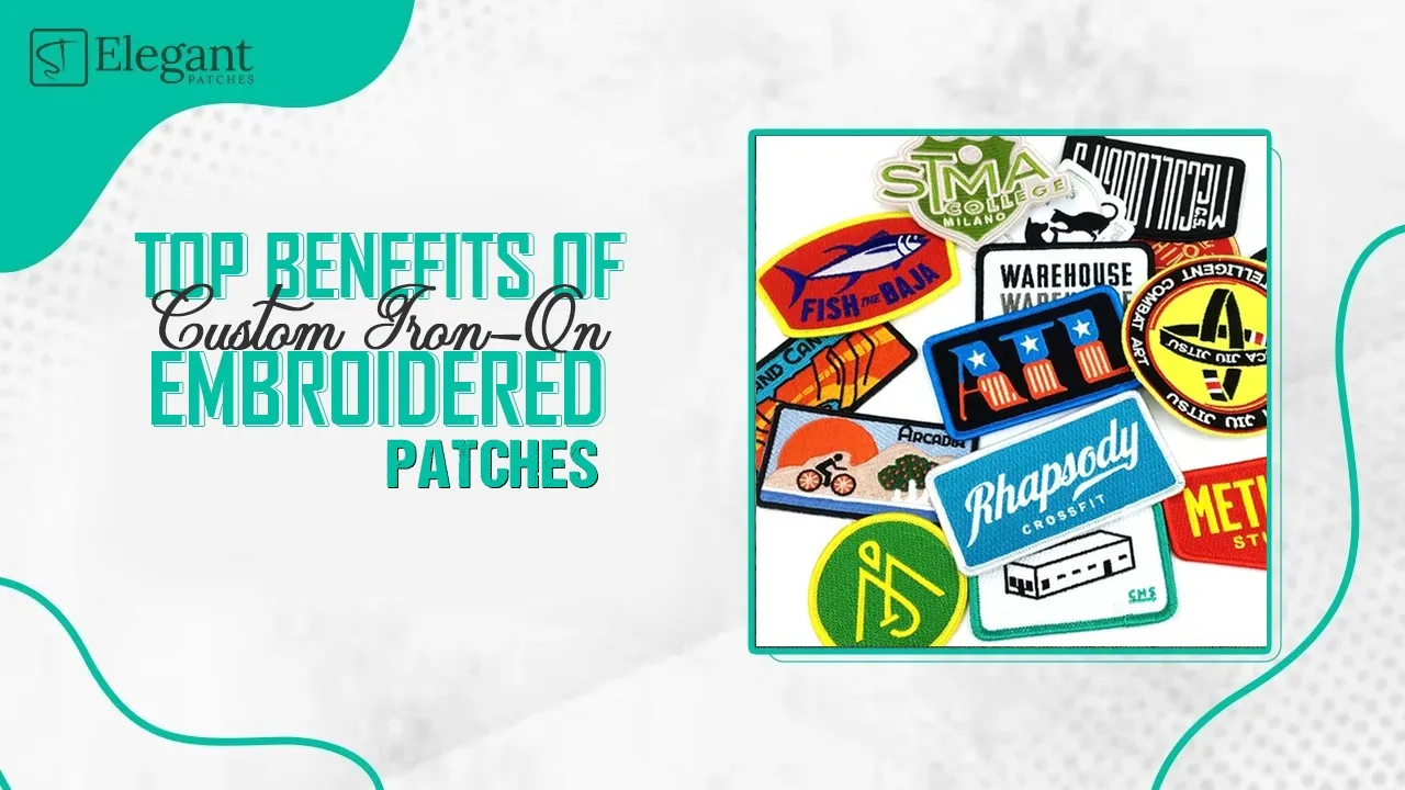 top benefits of custom iron on embroidered patches