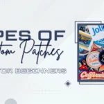 Types of Custom Patches - Complete Guide for Beginners