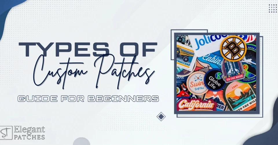 Types of Custom Patches - Complete Guide for Beginners