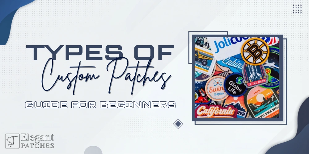 Types of Custom Patches - Complete Guide for Beginners