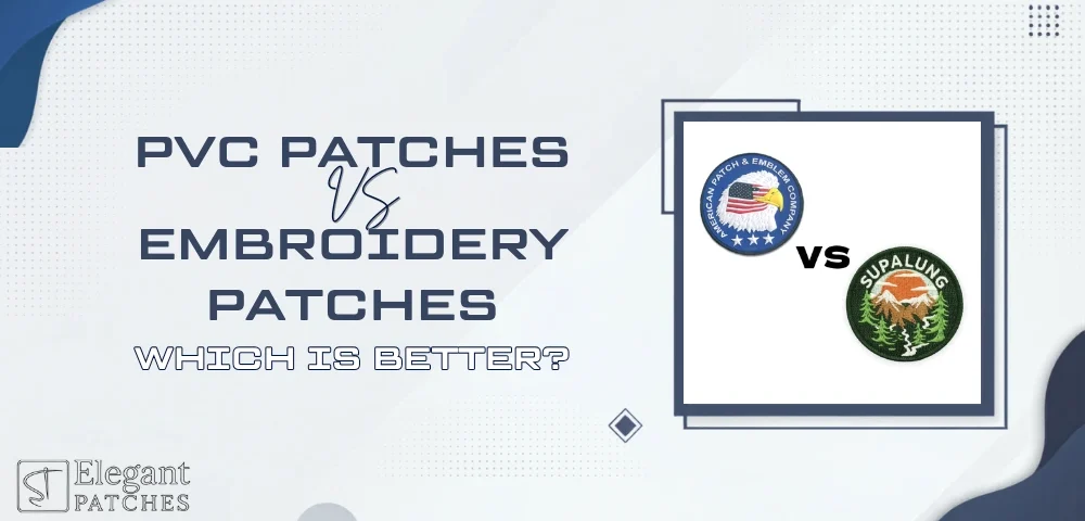 PVC Patches VS Embroidery Patches - Which is Better?