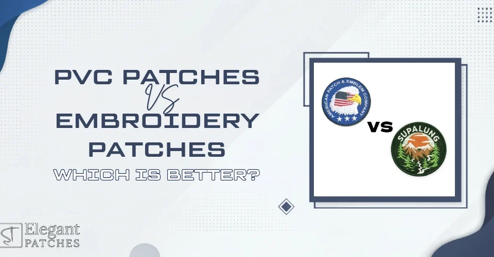 PVC Patches VS Embroidery Patches - Which is Better?